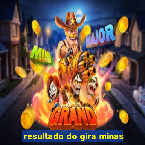 resultado do gira minas