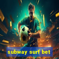 subway surf bet