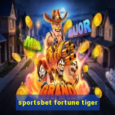 sportsbet fortune tiger