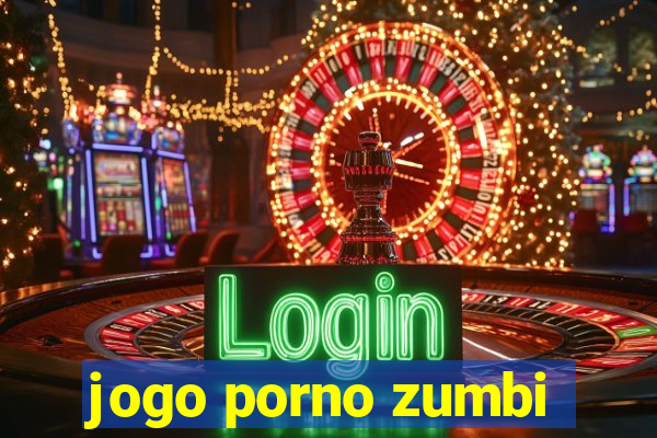 jogo porno zumbi