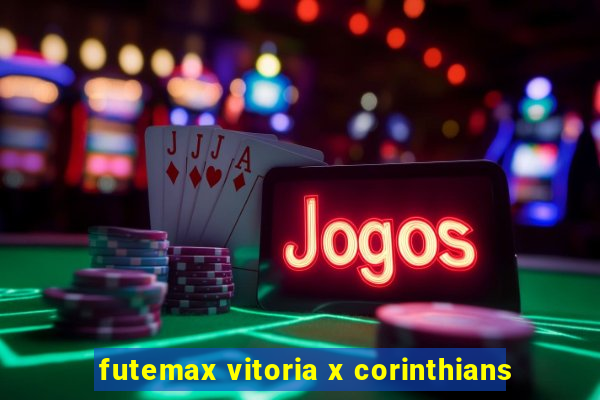 futemax vitoria x corinthians