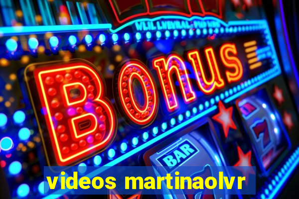 videos martinaolvr