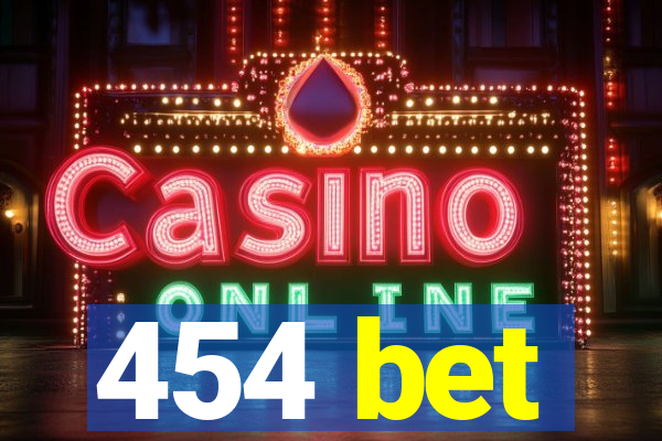 454 bet