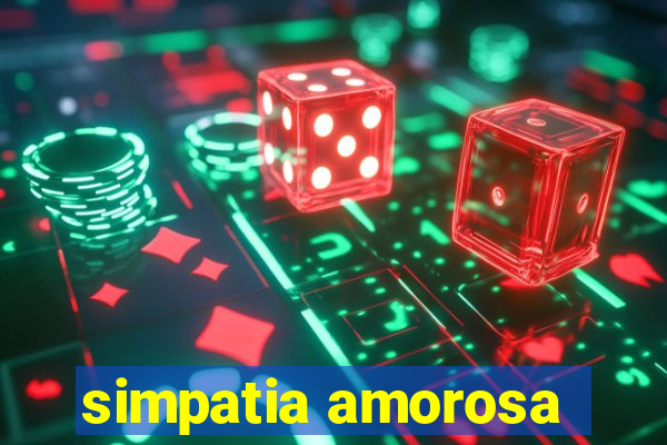 simpatia amorosa