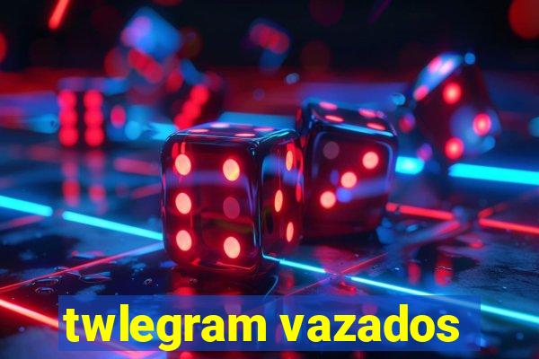 twlegram vazados