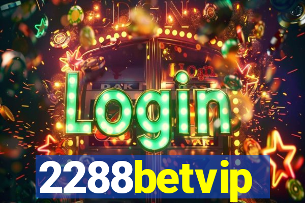 2288betvip