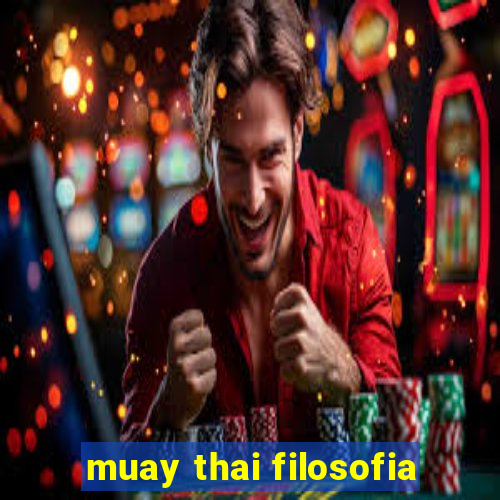 muay thai filosofia