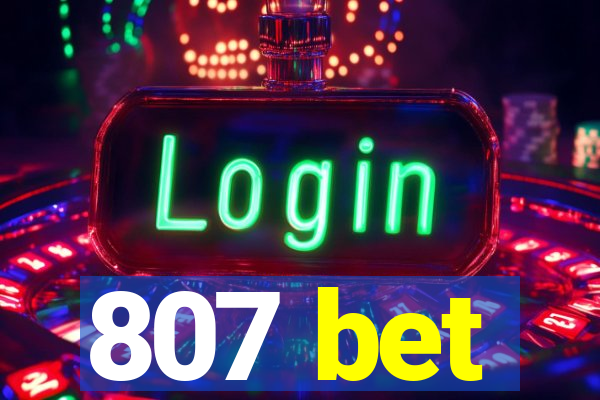 807 bet