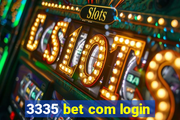 3335 bet com login