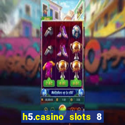 h5.casino slots 8 paga mesmo