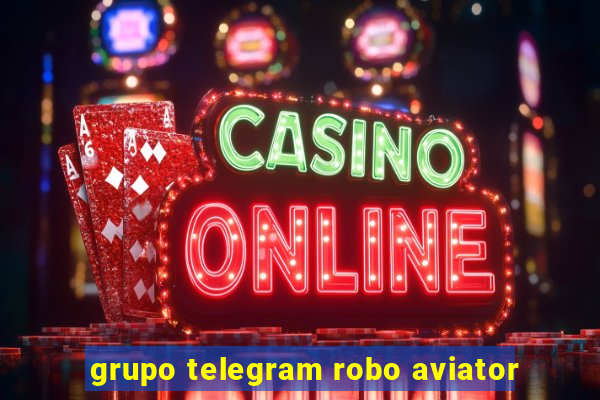 grupo telegram robo aviator