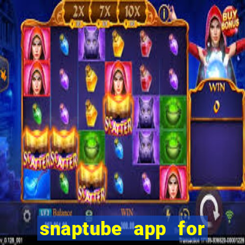 snaptube app for windows 7