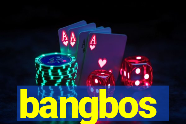 bangbos