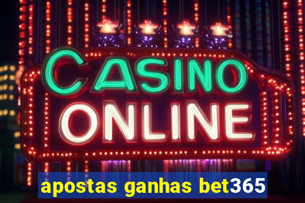 apostas ganhas bet365