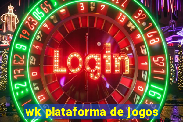 wk plataforma de jogos