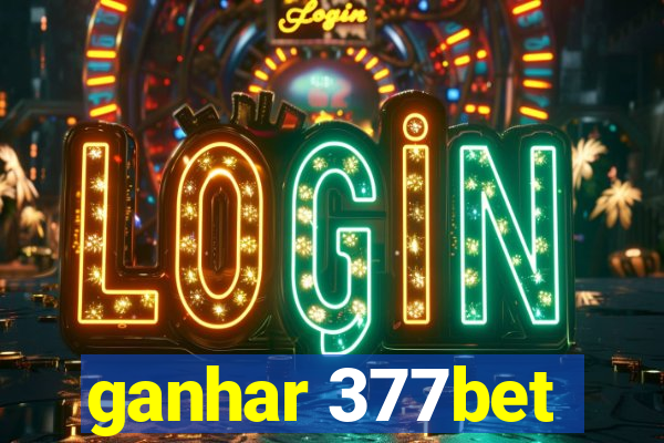 ganhar 377bet