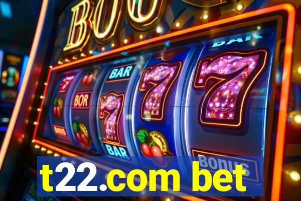 t22.com bet