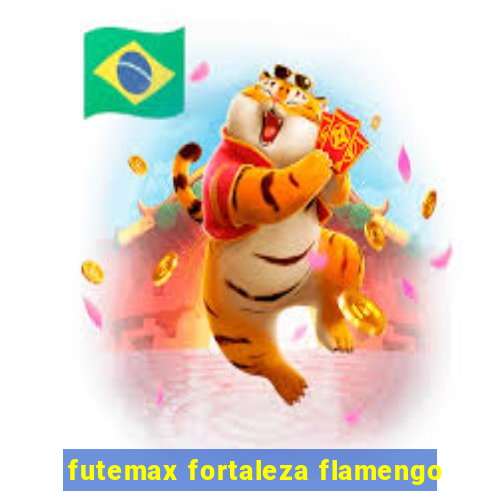 futemax fortaleza flamengo