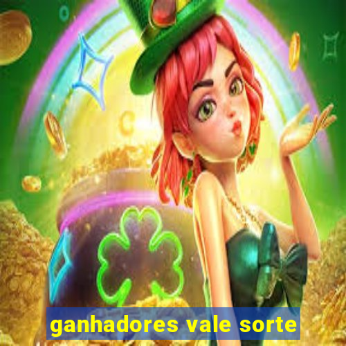 ganhadores vale sorte