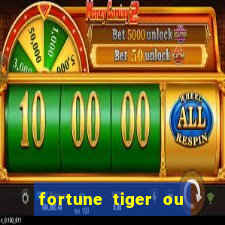 fortune tiger ou fortune ox