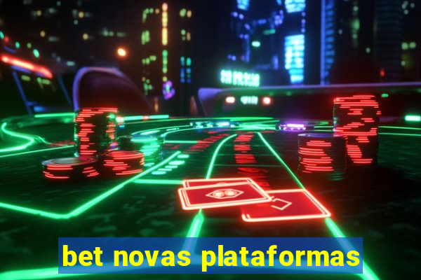 bet novas plataformas