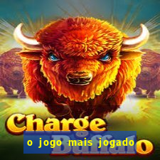 o jogo mais jogado do mundo