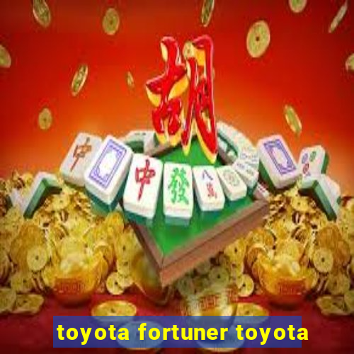 toyota fortuner toyota