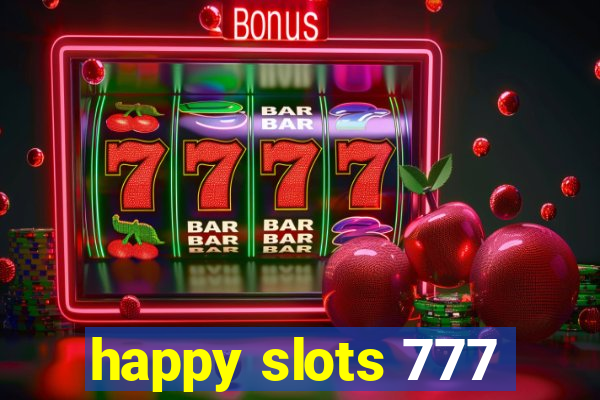 happy slots 777