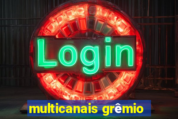 multicanais grêmio