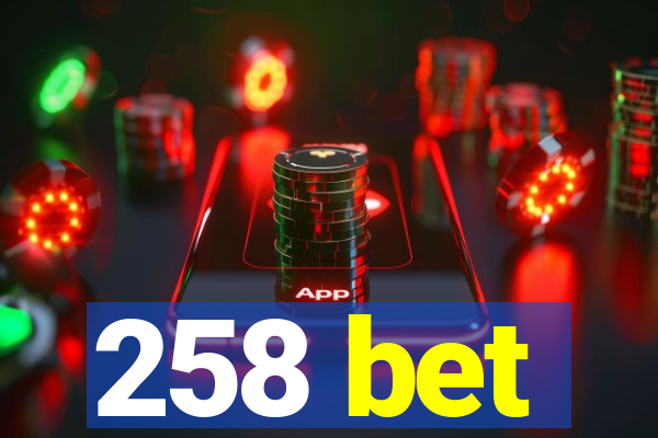 258 bet