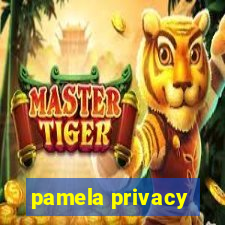 pamela privacy