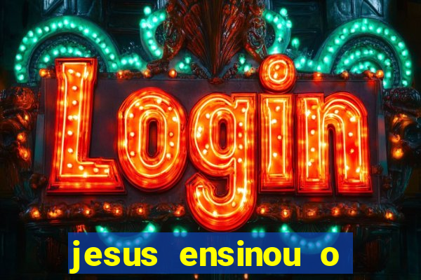 jesus ensinou o segredo da prosperidade