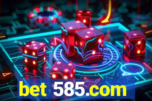 bet 585.com