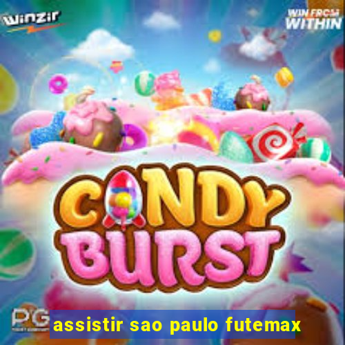 assistir sao paulo futemax