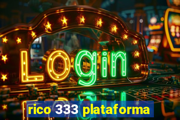 rico 333 plataforma