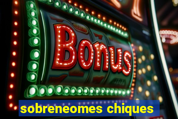 sobreneomes chiques