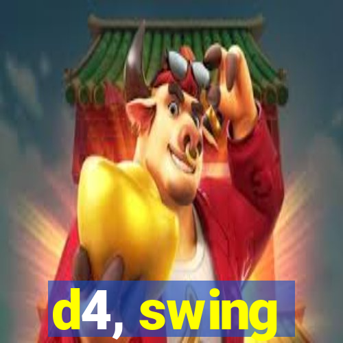 d4, swing