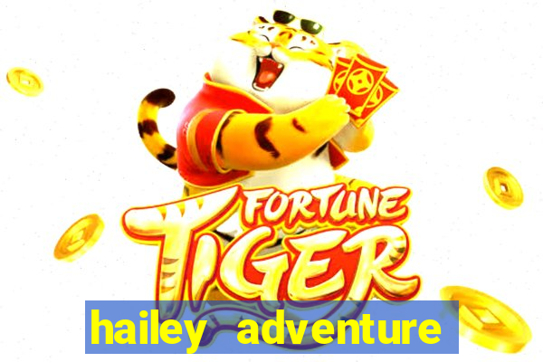 hailey adventure mod apk unlimited money