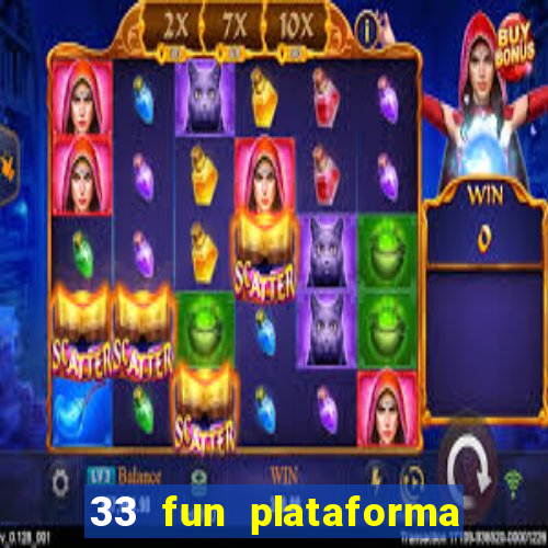 33 fun plataforma de jogos