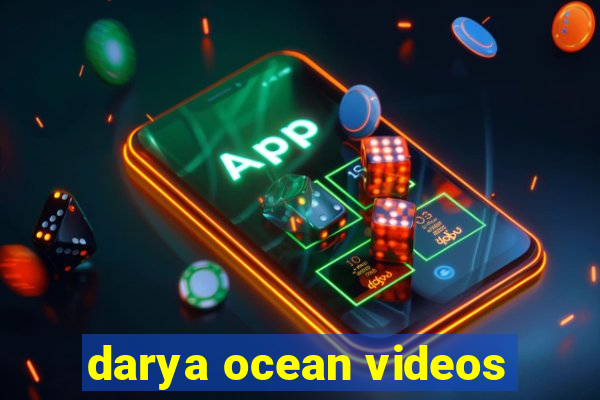 darya ocean videos