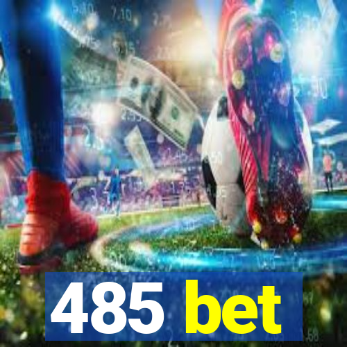 485 bet