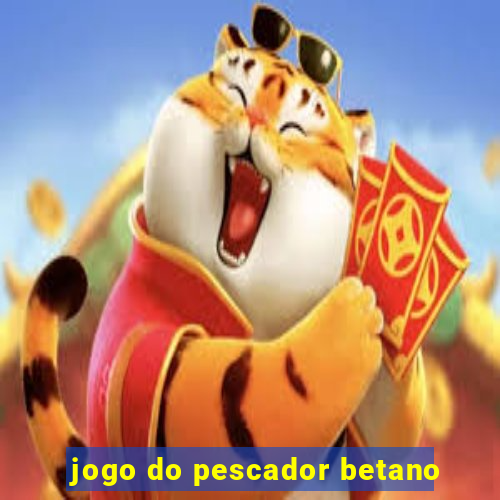 jogo do pescador betano