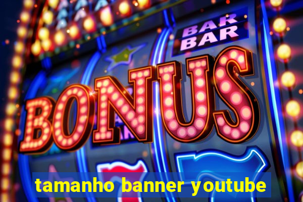 tamanho banner youtube