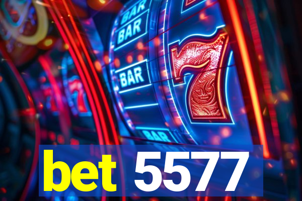 bet 5577