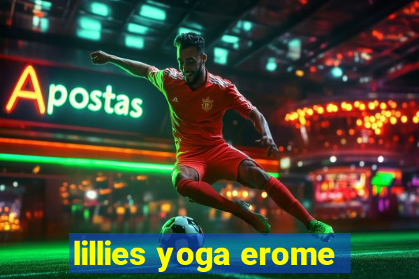 lillies yoga erome