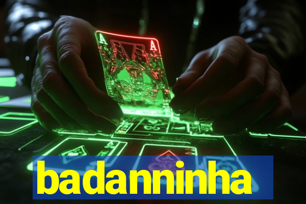 badanninha