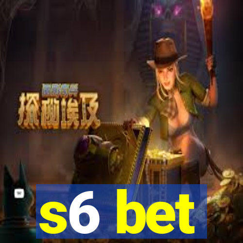 s6 bet