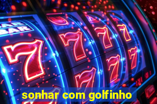 sonhar com golfinho