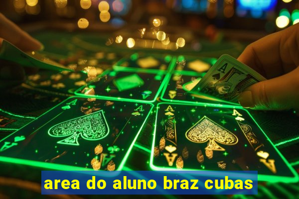 area do aluno braz cubas