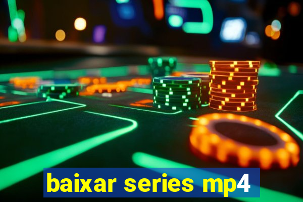 baixar series mp4